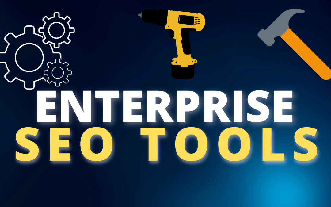 How to Choose an Enterprise SEO Tool